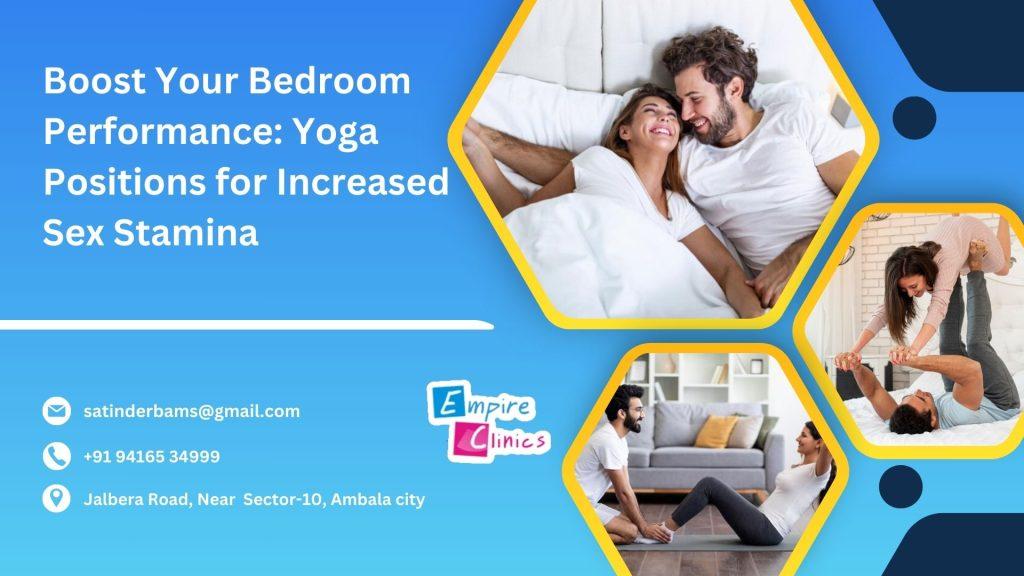 Boost Bedroom Performance Yoga Positions For Increased Sex Stamina