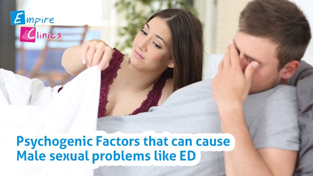 Psychogenic factors that can cause male sexual problems like erectile dysfunction