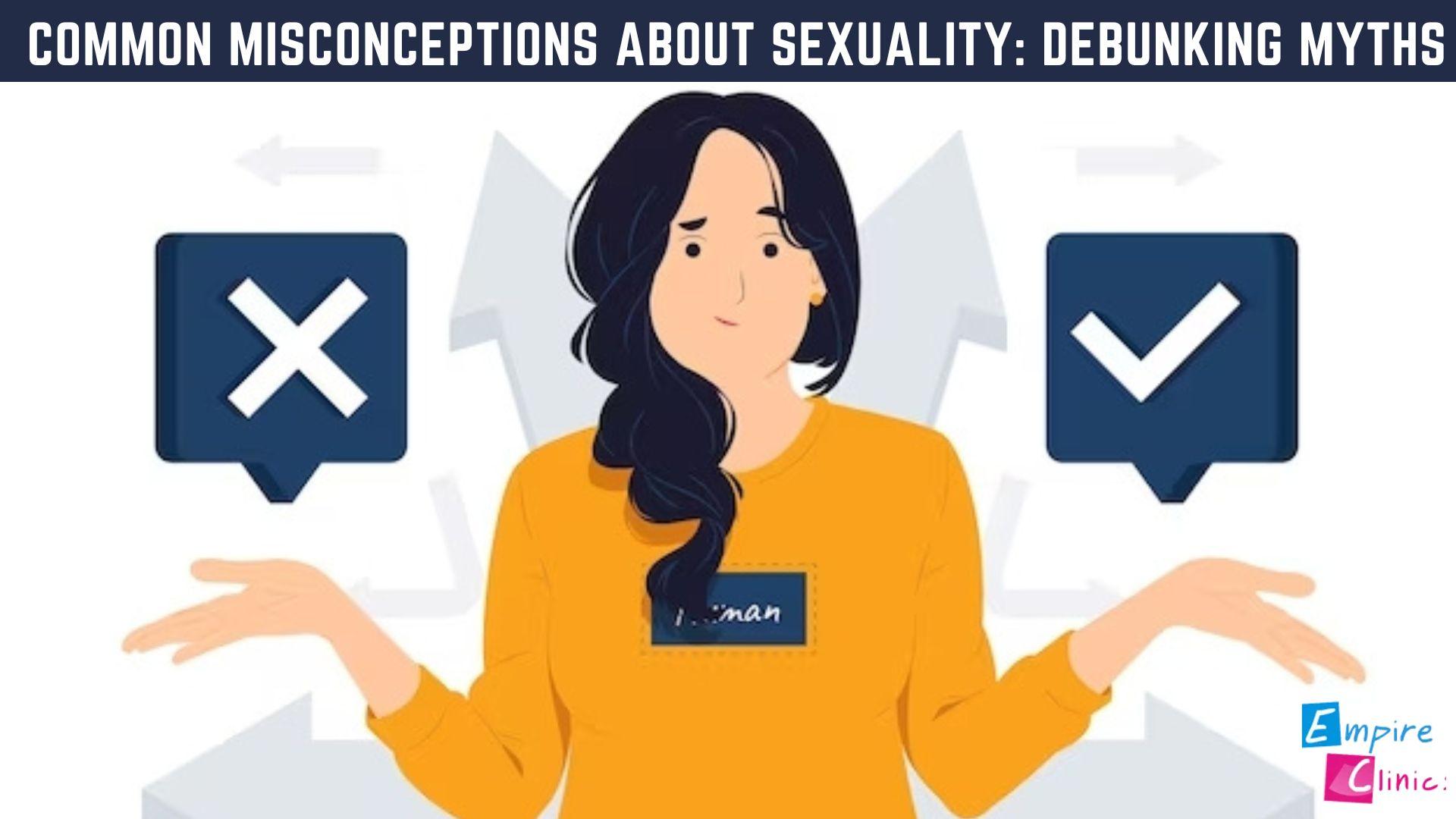 Common Misconceptions About Sexuality: Debunking Myths