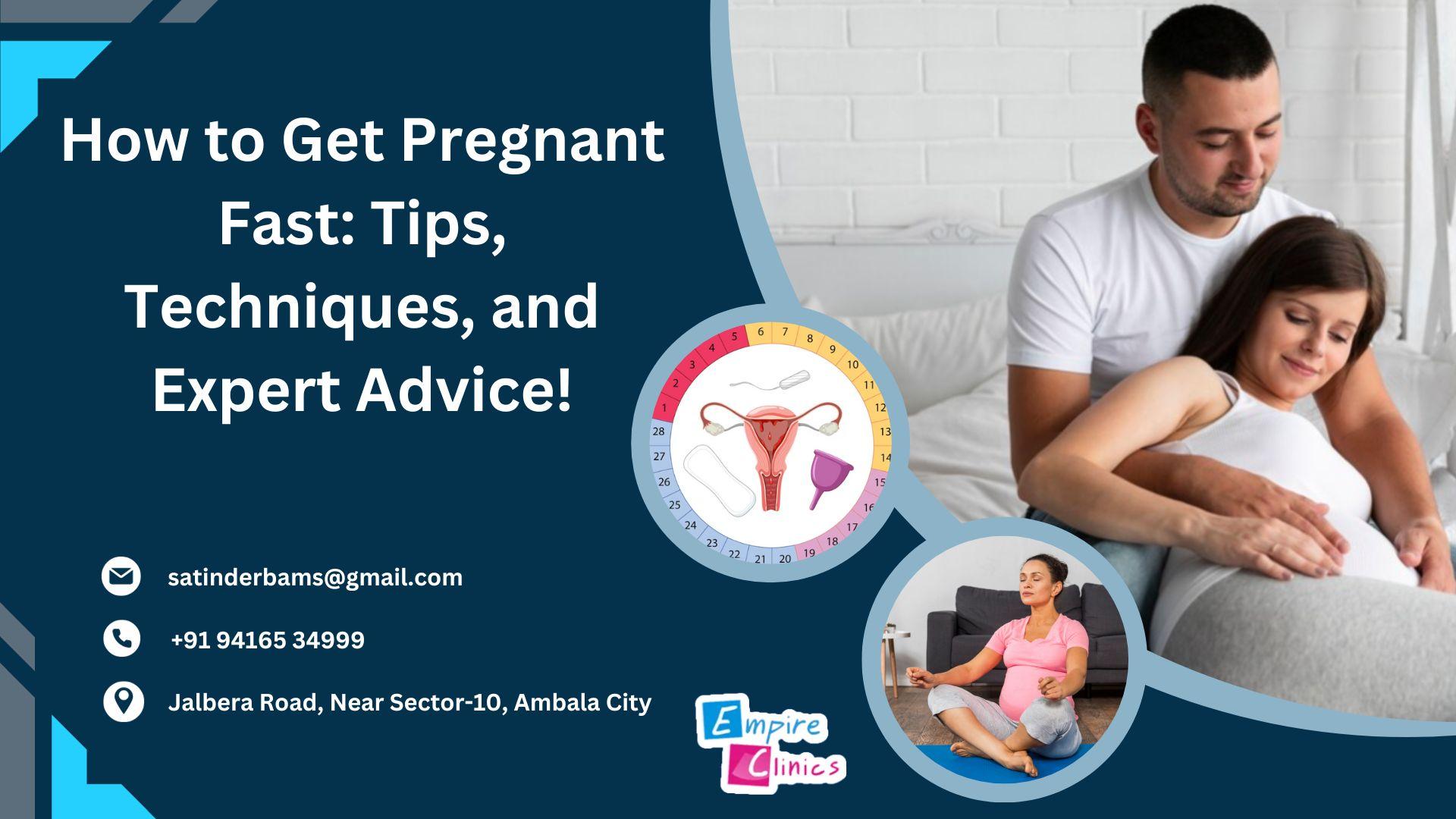 How to Get Pregnant Fast: Tips, Techniques, and Expert Advice!