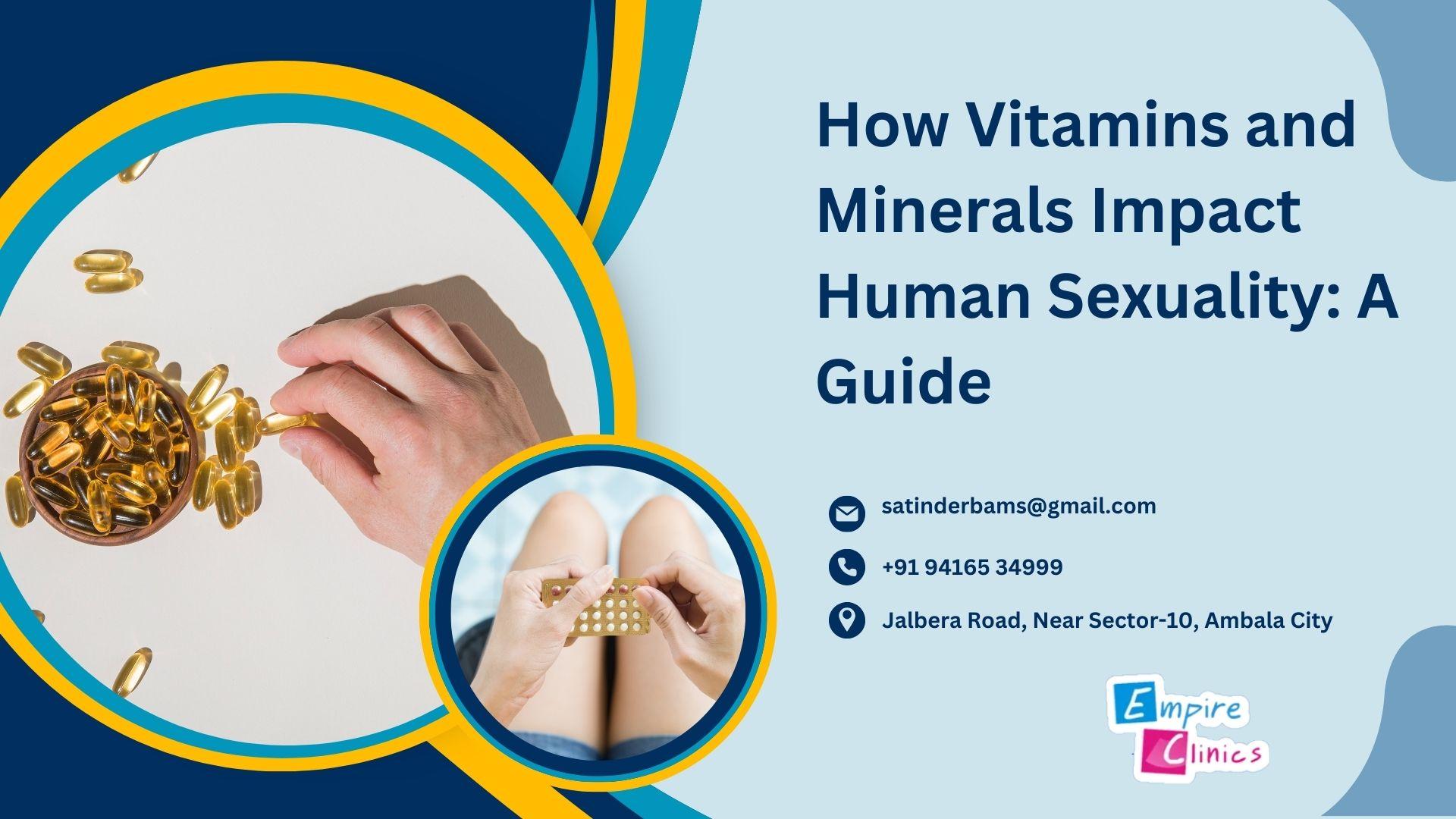 How Vitamins and Minerals Impact Human Sexuality: A Guide