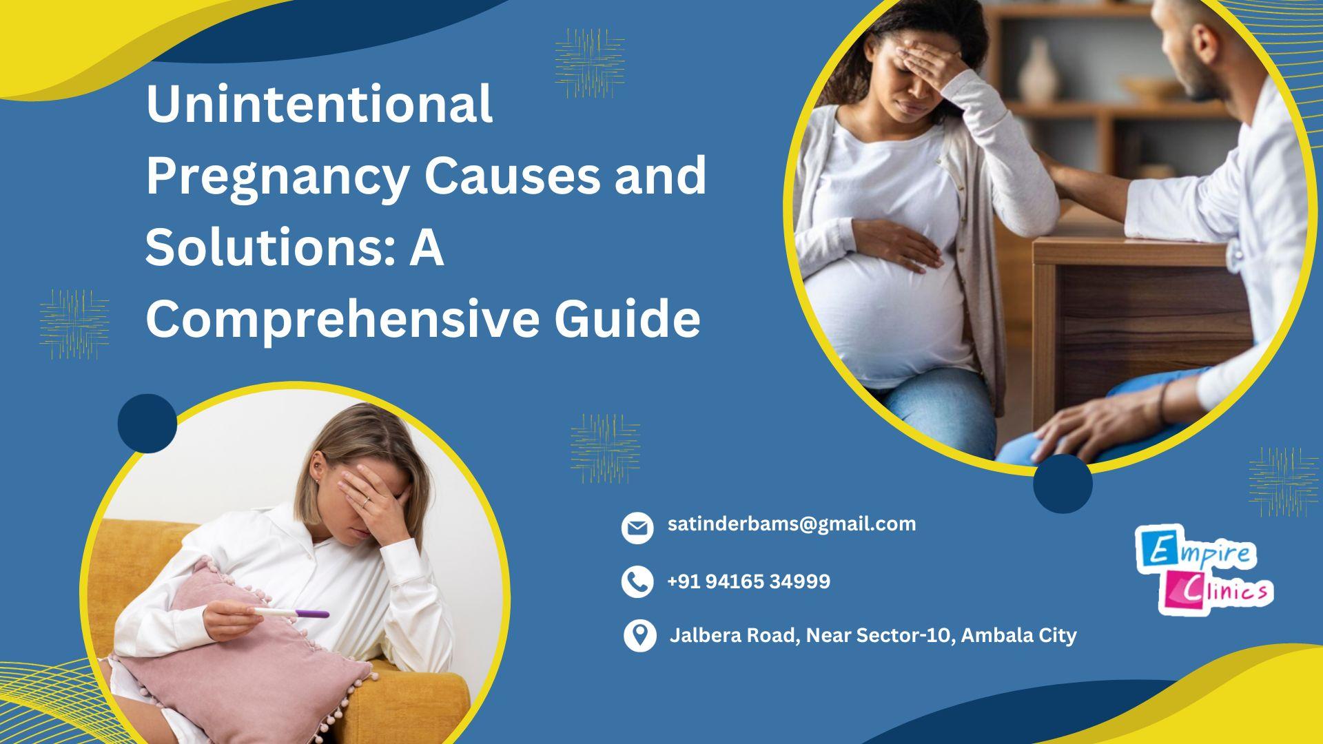 Unintentional Pregnancy Causes and Solutions: A Comprehensive Guide