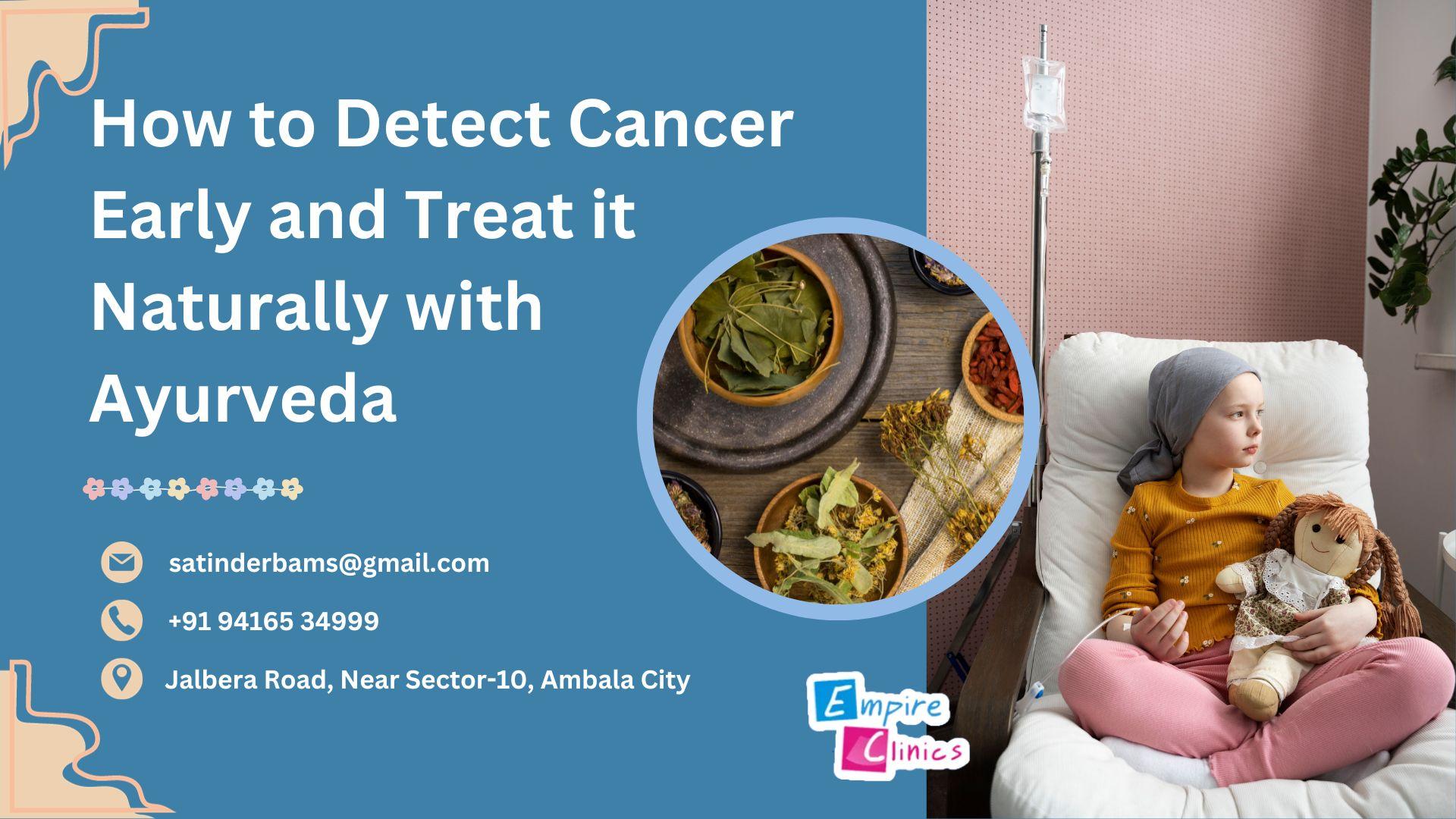 how-to-detect-cancer-early-and-treat-it-naturally-with-ayurveda