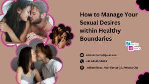 how-to-manage-your-sexual-desires-within-healthy-boundaries