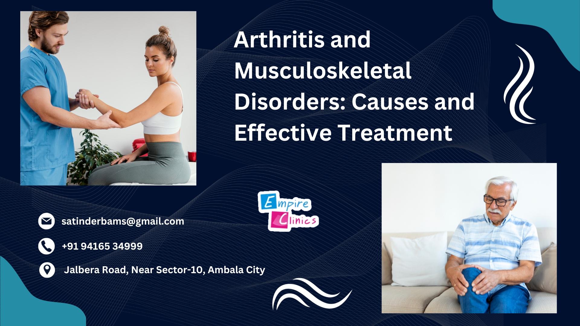 Arthritis and Musculoskeletal Disorders: Causes and Effective Treatment
