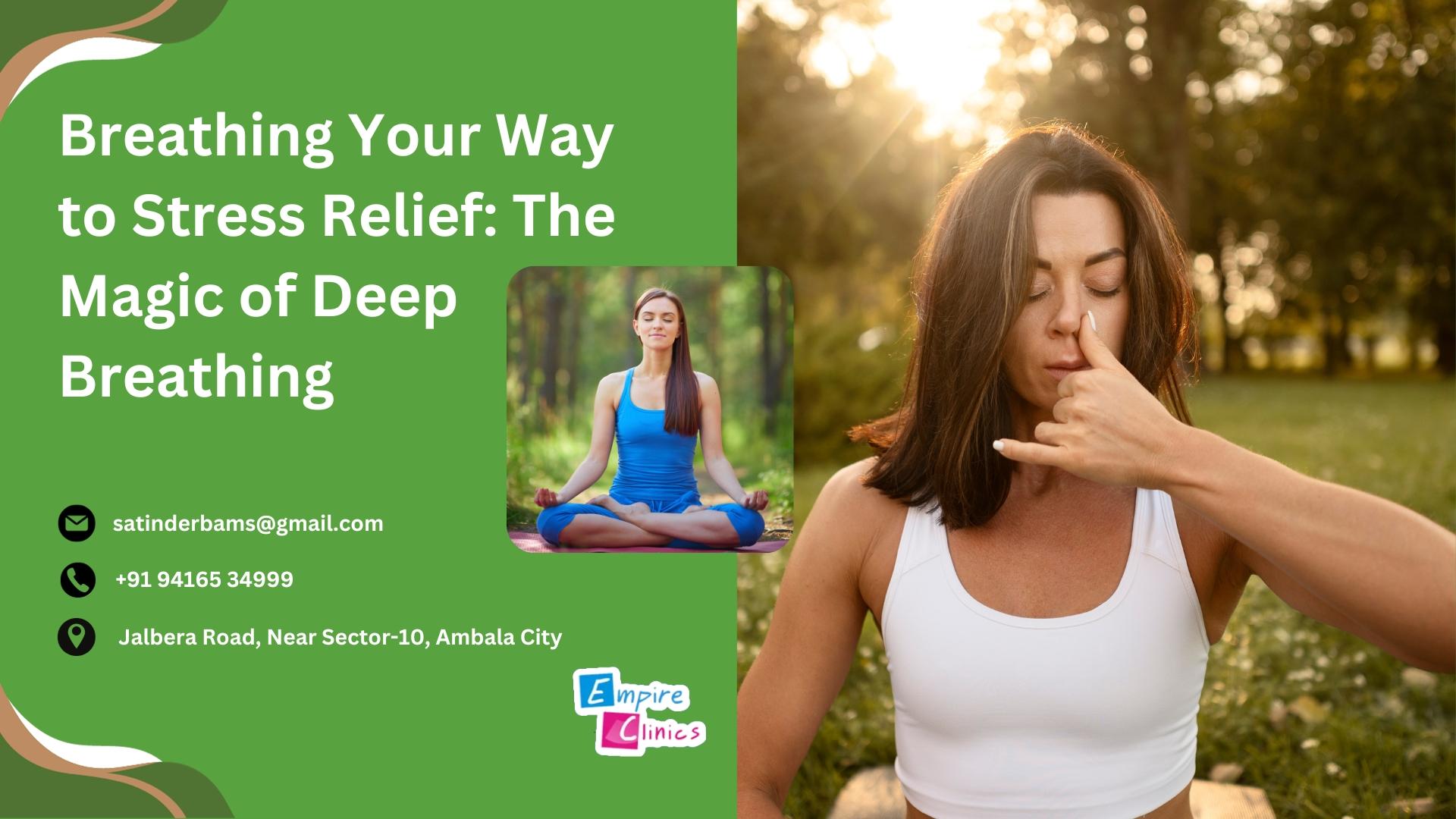 Breathing Your Way to Stress Relief: The Magic of Deep Breathing